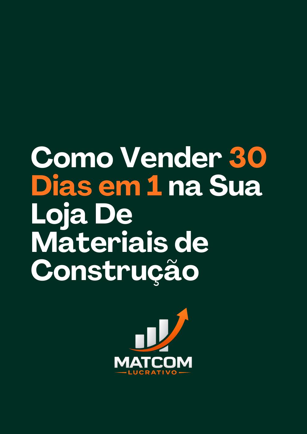 Como Vender 30 Dias em 1 na Sua Loja De Materiais de Construção
